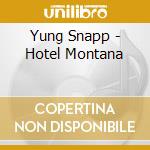 Yung Snapp - Hotel Montana cd musicale