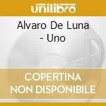 Alvaro De Luna - Uno cd