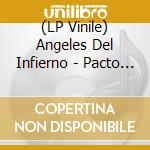 (LP Vinile) Angeles Del Infierno - Pacto Con El Diablo vinile