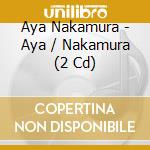 Aya Nakamura - Aya / Nakamura (2 Cd) cd