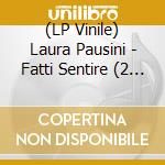 (LP Vinile) Laura Pausini - Fatti Sentire (2 Lp) (Bordeaux Vinyl) (Limited Edition) lp vinile