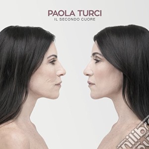 Paola Turci - Il Secondo Cuore cd musicale di Paola Turci