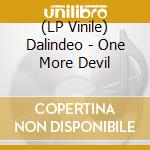 (LP Vinile) Dalindeo - One More Devil lp vinile