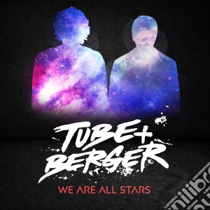 Tube & Berger - We Are All Stars cd musicale di Tube & berger