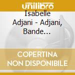 Isabelle Adjani - Adjani, Bande Originale cd