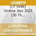 (LP Vinile) Umbria Jazz 2023 (50 Th Anniversary) / Various (3 Lp) vinile