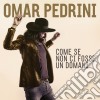 Omar Pedrini - Come Se Non Ci Fosse Un Domani cd