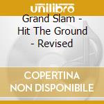 Grand Slam - Hit The Ground - Revised cd
