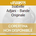 Isabelle Adjani - Bande Originale cd