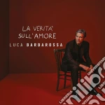 Luca Barbarossa - La Verita' Sull'Amore cd