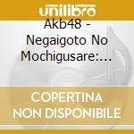 Akb48 - Negaigoto No Mochigusare: Deluxe Version A cd musicale di Akb48