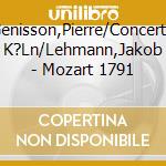 Genisson,Pierre/Concerto K?Ln/Lehmann,Jakob - Mozart 1791 cd