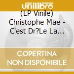 (LP Vinile) Christophe Mae - C'est Dr?Le La Vie lp vinile