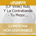 (LP Vinile) Rulo Y La Contrabanda - Tu Mejor Version (7") vinile