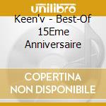 Keen'v - Best-Of 15Eme Anniversaire cd musicale