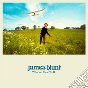 James Blunt - Who We Used To Be (Limited Edition) (Copertina Lenticolare) cd musicale di James Blunt