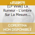 (LP Vinile) La Rumeur - L'ombre Sur La Mesure (2 Lp) lp vinile