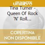 Tina Turner - Queen Of Rock 'N' Roll (3Cd+2Dvd) cd