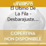 El Ultimo De La Fila - Desbarajuste Piramidal (2 Cd) cd