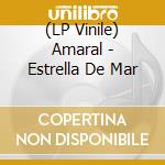 (LP Vinile) Amaral - Estrella De Mar vinile