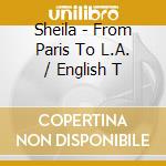 Sheila - From Paris To L.A. / English T cd
