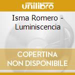 Isma Romero - Luminiscencia cd