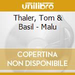 Thaler, Tom & Basil - Malu cd