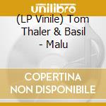(LP Vinile) Tom Thaler & Basil - Malu vinile