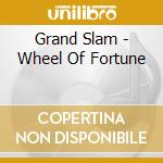 Grand Slam - Wheel Of Fortune cd
