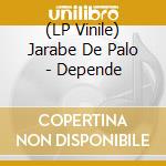 (LP Vinile) Jarabe De Palo - Depende vinile