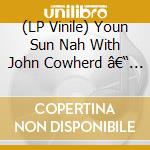(LP Vinile) Youn Sun Nah With John Cowherd â€“ Elles vinile