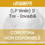 (LP Vinile) Il Tre - Invisibili vinile