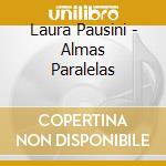 Laura Pausini - Almas Paralelas cd