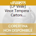 (LP Vinile) Vince Tempera - Cartoni Animati & Serie Tv lp vinile