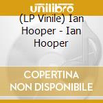 (LP Vinile) Ian Hooper - Ian Hooper vinile