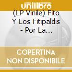 (LP Vinile) Fito Y Los Fitipaldis - Por La Boca Vive El Pez (3 Lp) vinile