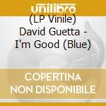 (LP Vinile) David Guetta - I'm Good (Blue) lp vinile