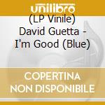 (LP Vinile) David Guetta - I'm Good (Blue) vinile