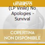 (LP Vinile) No Apologies - Survival lp vinile