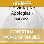(LP Vinile) No Apologies - Survival vinile