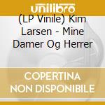 (LP Vinile) Kim Larsen - Mine Damer Og Herrer lp vinile di Kim Larsen