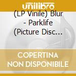(LP Vinile) Blur - Parklife (Picture Disc Vinyl) (Rsd 2024) vinile