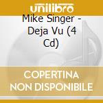 Mike Singer - Deja Vu (4 Cd) cd musicale di Mike Singer