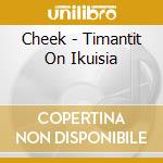 Cheek - Timantit On Ikuisia cd