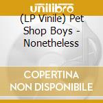 (LP Vinile) Pet Shop Boys - Nonetheless vinile