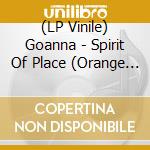 (LP Vinile) Goanna - Spirit Of Place (Orange Vinyl) lp vinile di Goanna