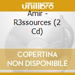 Amir - R3ssources (2 Cd) cd musicale