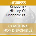 Kingdom - History Of Kingdom: Pt. Vii. Jahan (Irregular Ver) cd