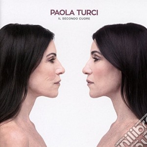 Paola Turci - Il Secondo Cuore (2 Cd) cd musicale di Paola Turci