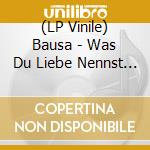 (LP Vinile) Bausa - Was Du Liebe Nennst (7') vinile